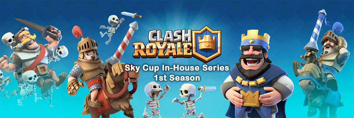 Sky Cup In-house Series - Clash Royale